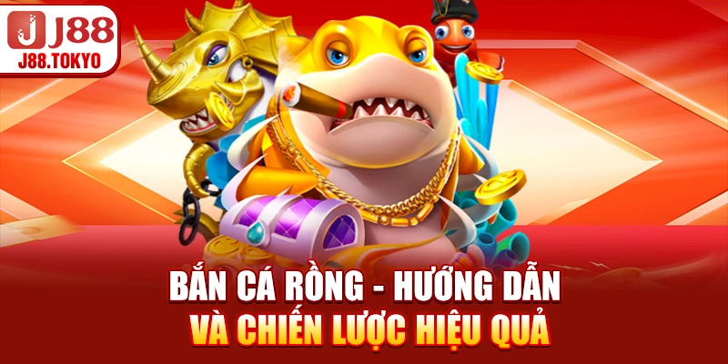 Bắn Cá Rồng - Hướng Dẫn và Chiến Lược Hiệu Quả 5 Bắn Cá Rồng - Hướng Dẫn và Chiến Lược Hiệu Quả