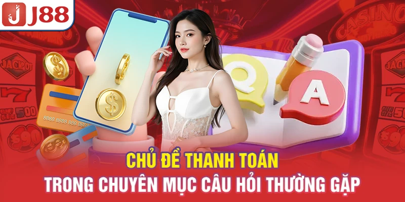 Chủ đề thanh toán trong chuyên mục câu hỏi thường gặp