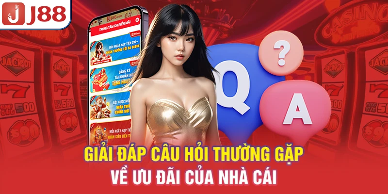 Giải đáp câu hỏi thường gặp về ưu đãi của nhà cái