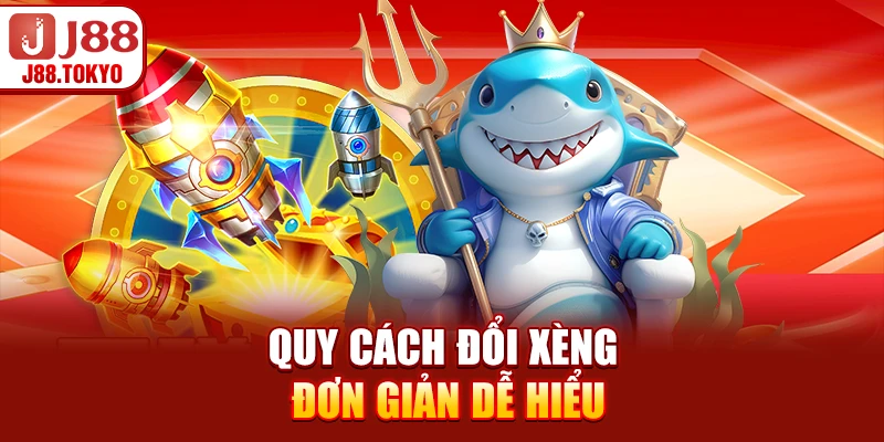 Quy cách đổi xèng đơn giản dễ hiểu