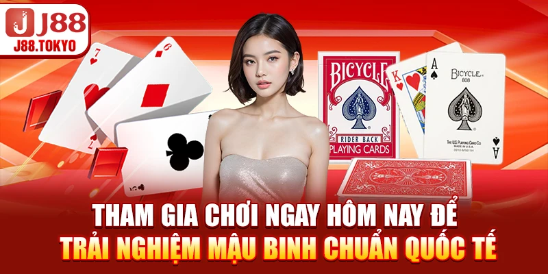 Tham gia chơi ngay hôm nay để trải nghiệm mậu binh chuẩn quốc tế